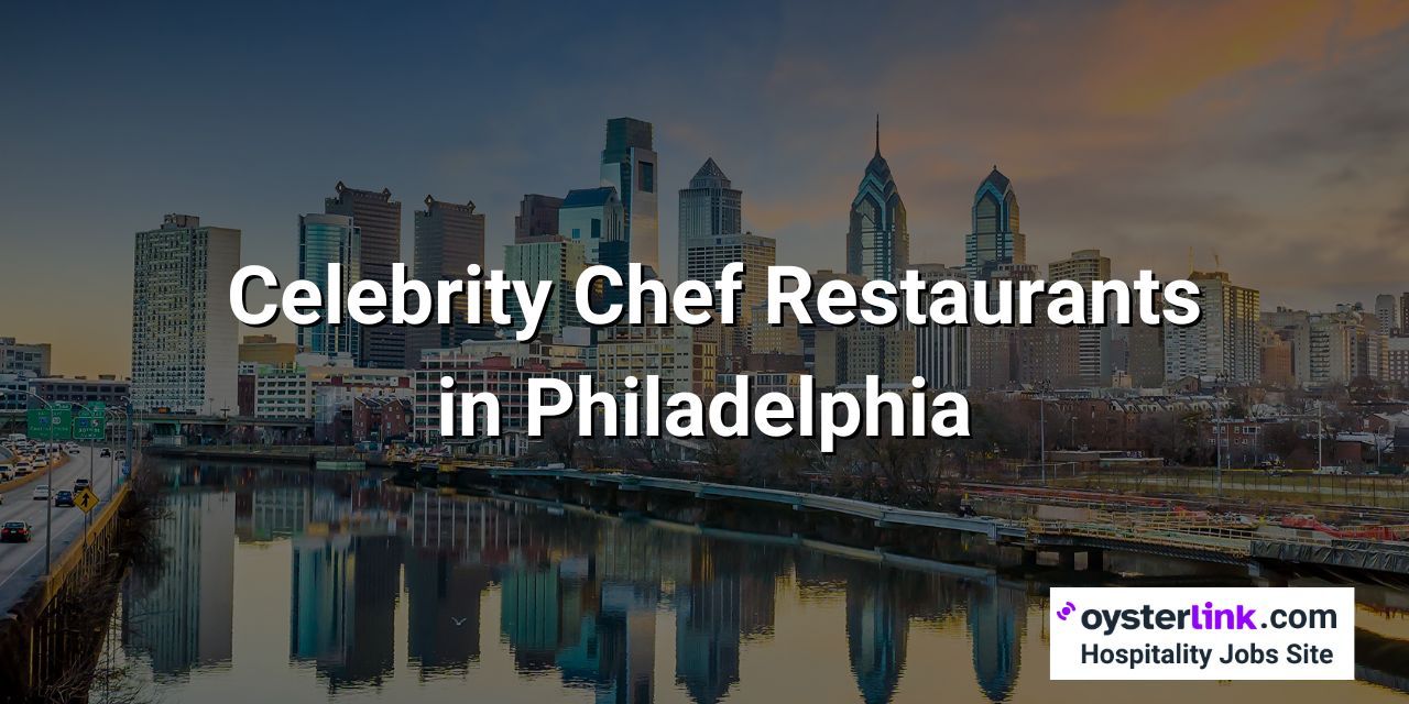 Top 10 Celebrity Chef Restaurants in Philadelphia